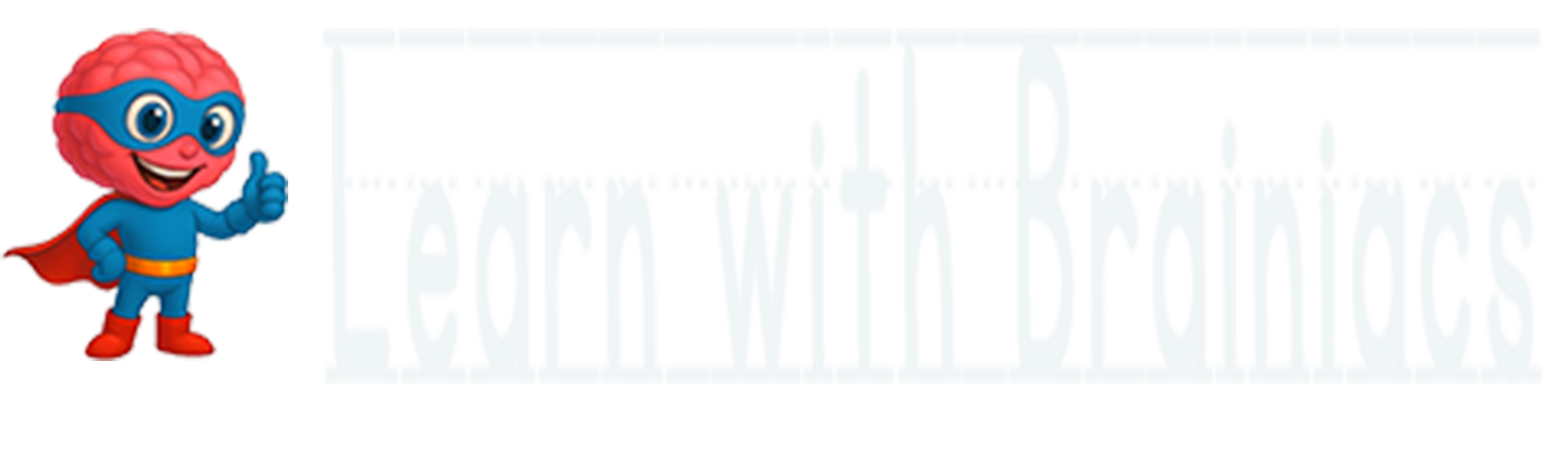 Learn with Brainiacs